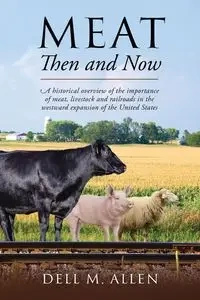 Meat Then and Now - Allen Dell M.