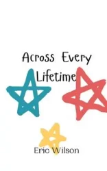 Across Every Lifetime - Wilson Eric