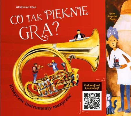 Co tak pięknie gra. Klasyczne instrumenty muzyczne - Włodzimierz Izban