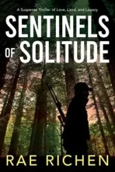 Sentinels of Solitude - Rae Richen