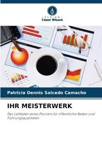 IHR MEISTERWERK - Patricia Dennis Salcedo Camacho