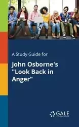 A Study Guide for John Osborne's "Look Back in Anger" - Gale Cengage Learning