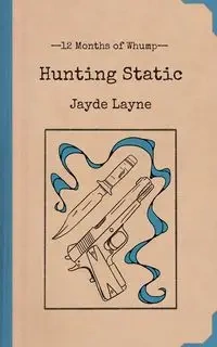 Hunting Static - Layne Jayde