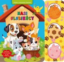 Nasi ulubieńcy. Książka z drewnianymi figurkami - Paulina Płatkowska, Joanna Moraszczyk