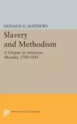 Slavery and Methodism - Donald G. Mathews