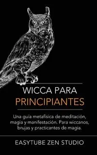 Wicca Para Principiantes - Zen Studio EasyTube