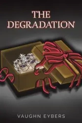 The Degradation - Vaughn Eybers