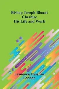 Bishop Joseph Blount Cheshire - Lawrence Foushee London