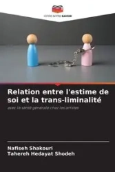 Relation entre l'estime de soi et la trans-liminalité - Shakouri Nafiseh