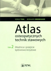 Atlas osteopatycznych technika stawowych T.2 - Serge Tixa
