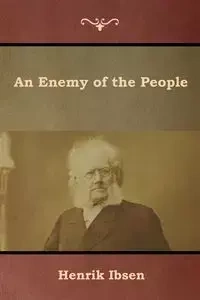 An Enemy of the People - Ibsen Henrik