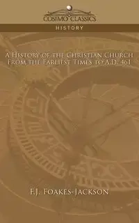 A History of the Christian Church - Foakes-Jackson F. J.