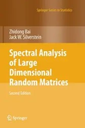 Spectral Analysis of Large Dimensional Random Matrices - Bai Zhidong