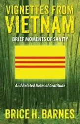 Vignettes from Vietnam - Brice H. Barnes