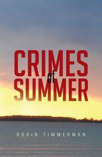 CRIMES OF SUMMER - ROBIN TIMMERMAN