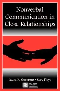 Nonverbal Communication in Close Relationships - Laura K. Guerrero