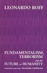 Fundamentalism, Terrorism and the Future of Humanity - Leonardo Boff