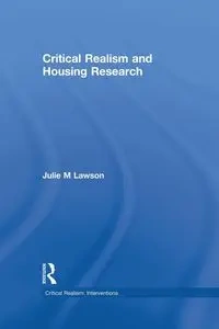 Critical Realism and Housing Research - Julie Lawson
