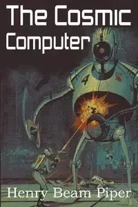 The Cosmic Computer - Piper Henry Beam