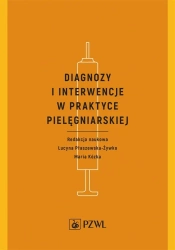 Diagnozy i interwencje w praktyce pielęgniarskiej - Lucyna Płaszewska-Żywko, Maria Kózka