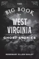 The Big Book of West Virginia Ghost Stories - Visionary Living Inc.