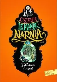 Monde de Narnia 6 Le Fauteuil d'argent - Lewis C.S.