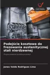 Podejście kosztowe do frezowania austenitycznej stali nierdzewnej - Rodrigues Lima Janes Valdo