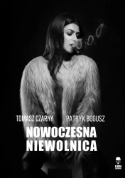 eBook Nowoczesna niewolnica - Tomasz Czarny, Patryk Bogusz epub mobi