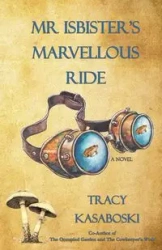 Mr Isbister's Marvellous Ride - Tracy Kasaboski