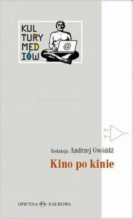Kultury Mediów T.2 Kino po kinie - Andrzej Gwóźdź