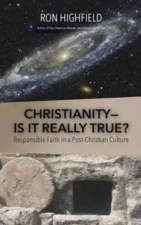 Christianity-Is It Really True? - Ron Highfield