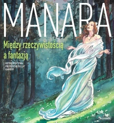 Manara Między rzeczywistością a fantazją - Milo Manara