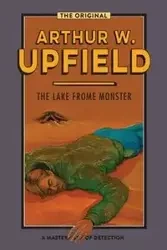 The Lake Frome Monster - Arthur W. Upfield