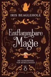 Entflammbare Magie - Iris Beaglehole