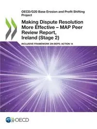 Making Dispute Resolution More Effective - MAP Peer Review Report, Ireland (Stage 2) - OECD