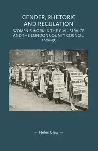 Gender, rhetoric and regulation - Helen Glew