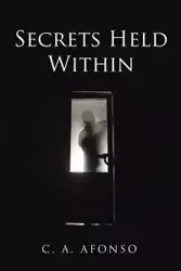 Secrets Held Within - Afonso C. A.