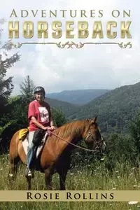 Adventures on Horseback - Rosie Rollins