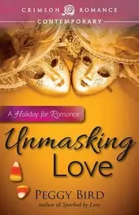 Unmasking Love - Peggy Bird
