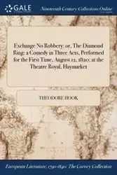 Exchange No Robbery - Theodore Hook