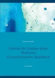 Entdecke die Ursachen deiner Depression. Ein psychologisches Ausfüllbuch - Doreen Schmidt