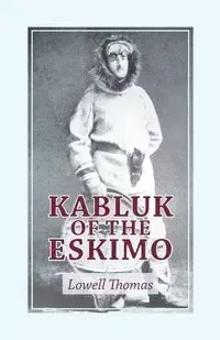 Kabluk of the Eskimo - Thomas Lowell