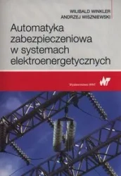 Automatyka zabezpieczeniowa w systemach elektr. - W. Winkler, A. Wiszniewski