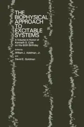 The Biophysical Approach to Excitable Systems - William J. Adelman