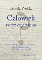 Człowiek - rzecz czy osoba? w.2 - Urszula Wolska