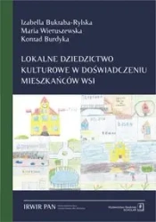 Lokalne dziedzictwo kulturowe w doświadczeniu... - Izabella Bukraba-Rylska, Maria Wieruszewska, Konr