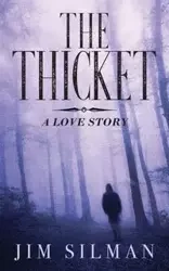 The Thicket - Jim Silman