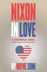 Nixon in Love - Wayne Soini