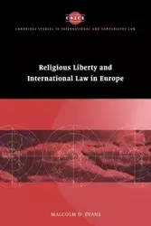 Religious Liberty and International Law in Europe - Malcolm D. Evans