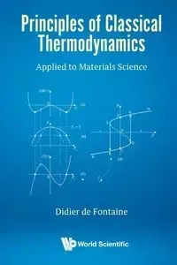 PRINCIPLES OF CLASSICAL THERMODYNAMICS - DIDIER DE FONTAINE